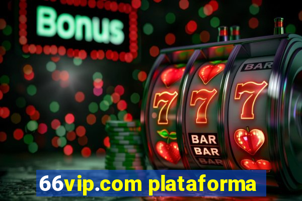 66vip.com plataforma